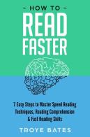 How To Read Faster: 7 Easy Steps To Mast
