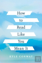 How To Read Like You Mean It