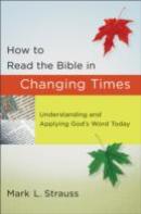 How To Read The Bible In Changing Times Â€“ Understanding And Applying God`S Word Today