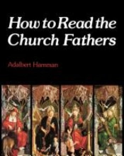 How To Read The Church Fathers