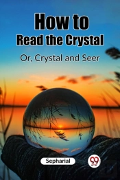 How To Read The Crystalor, Crystal And Seer (Edition2023)