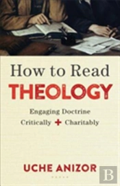 How To Read Theology Â€“ Engaging Doctrine Critically And Charitably