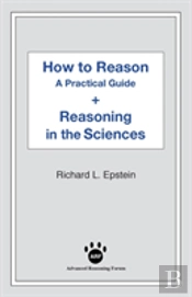 How To Reason + Reasoning In The Sciences