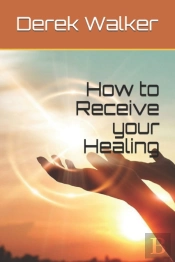 How To Receive Your Healing