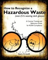 How To Recognize A Hazardous Waste (Even If Its Wearing Dark Glasses)