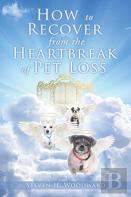 How To Recover From The Heartbreak Of Pet Loss