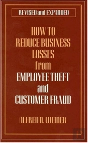 How To Reduce Business Losses From Employee Theft And Customer Fraud