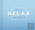 How To Relax And Unwind