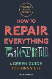 How To Repair Everything