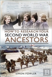 How To Research Your Second World War Ancestors