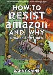 How To Resist Amazon And Why (2nd Edition)