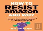 How To Resist Amazon And Why