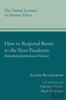 How To Respond Better To The Next Pandemic
