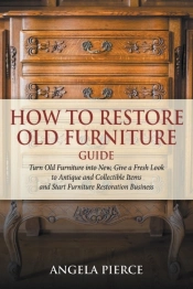 How To Restore Old Furniture Guide