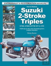 How To Restore Suzuki 2-Stroke Triples Gt350, Gt550 & Gt750 1971 To 1978