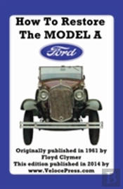 How To Restore The Model A Ford