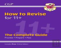 How To Revise For 11+: The Complete Guide (With Online Edition)