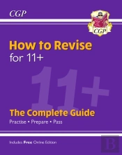 How To Revise For 11+: The Complete Guide (With Online Edition)