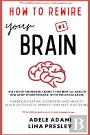 How To Rewire Your Brain