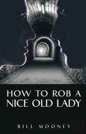 How To Rob A Nice Old Lady