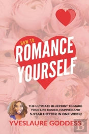 How To Romance Yourself