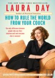 How To Rule The World From Your Couch