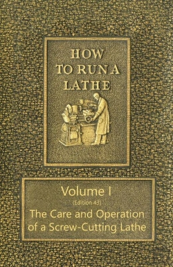 Bertrand.pt - How To Run A Lathe - Volume I (Edition 43) The Care And Operation Of A Screw-Cutting Lathe