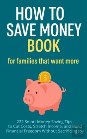 How To Save Money Book For Families That Want More
