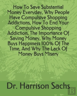 Bertrand.pt - How To Save Substantial Money Everyday, Why People Have Compulsive Shopping Addictions, How To End Your Compulsive Shopping Addiction, The Importance Of Saving Money, Why Money Buys Happiness 100% Of 
