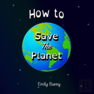 How To Save The Planet