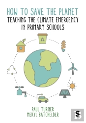 How To Save The Planet: Teaching The Climate Emergency In Primary Schools