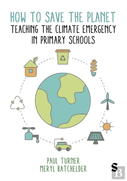 Bertrand.pt - How To Save The Planet: Teaching The Climate Emergency In Primary Schools