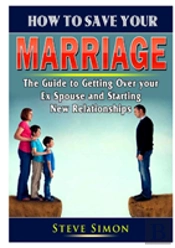 How To Save Your Marriage