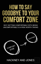 How To Say Goodbye To Your Comfort Zone
