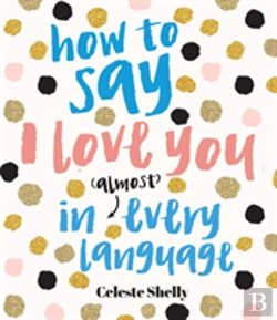 Bertrand.pt - How To Say I Love You In (Almost) Every Language