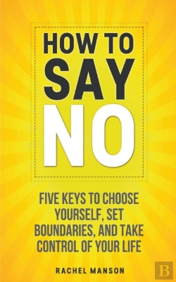 Bertrand.pt - How To Say No. Five Keys To Choose Yours