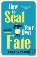 How To Seal Your Own Fate