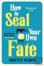 How To Seal Your Own Fate
