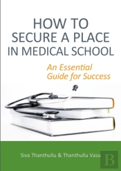 How To Secure A Place In Medical School: An Essential Guide For Success