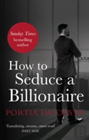 How To Seduce A Billionaire