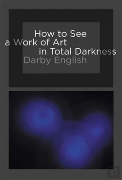 Bertrand.pt - How To See A Work Of Art In Total Darkness