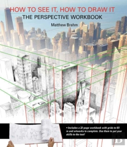 Bertrand.pt - How To See It, How To Draw It: The Perspective Workbook