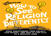 How To See Religion Differently