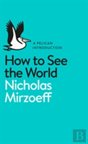 How To See The World