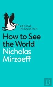 How To See The World