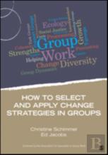 How To Select And Apply Change Strategies In Groups