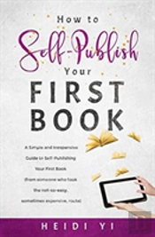 How To Self-Publish Your First Book