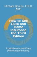 How To Sell Auto And Home Insurance The Third Edition