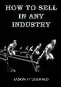 How To Sell In Any Industry