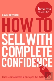 How To Sell With Complete Confidence